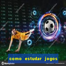 como estudar jogos de futebol